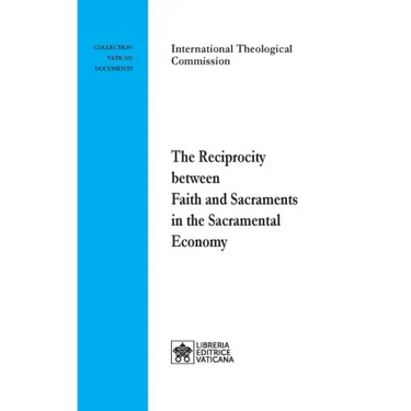 The Reciprocity between Faith and Sacraments in the Sacramental Economy