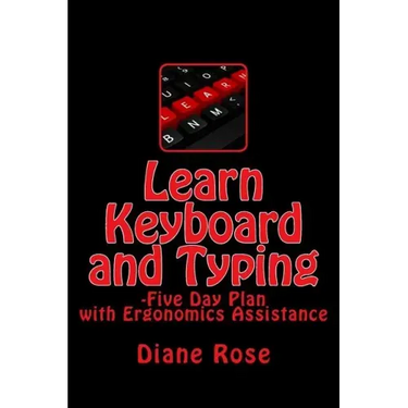 Learn Keyboard and Typing: Five-Day Plan with Ergonomics Assistance