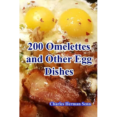 200 Omelettes and Other Egg Dishes