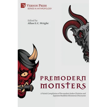 Premodern Monsters: A Varied Compilation of Pre-modern Judeo-Christian and Japanese Buddhist Monstrous Discourses