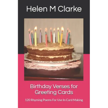 Birthday Verses for Greeting Cards: 120 Rhyming Poems For Use In Card Making