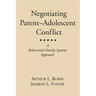 Negotiating Parent-Adolescent Conflict: A Behavioral-Family Systems Approach