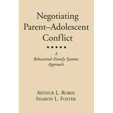 Negotiating Parent-Adolescent Conflict: A Behavioral-Family Systems Approach