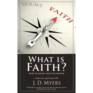 What is Faith?: How to Know that You Believe