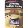 Late for the Gratitude Meeting