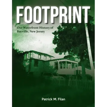 FOOTPRINT Our Waterfront History of Bayville, New Jersey