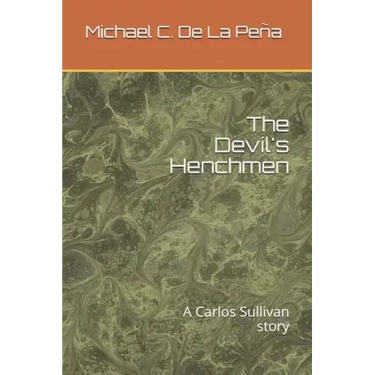 The Devil's Henchmen: A Carlos Sullivan Story