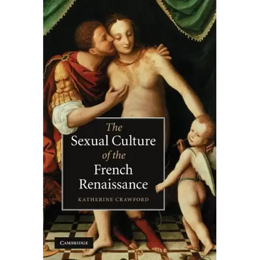The Sexual Culture of the French Renaissance