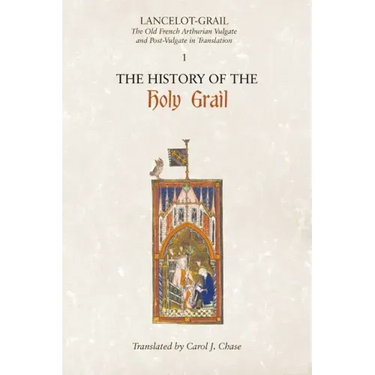 Lancelot-Grail: 1. the History of the Holy Grail: The Old French Arthurian Vulgate and Post-Vulgate in Translation
