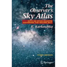 The Observer's Sky Atlas: With 50 Star Charts Covering the Entire Sky