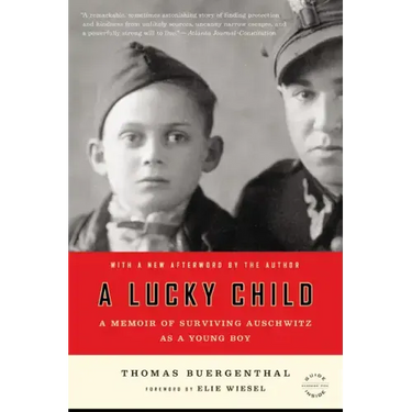A Lucky Child: A Memoir of Surviving Auschwitz as a Young Boy