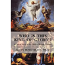 Who is This King of Glory?: A Critical Study of the Christos-Messiah Tradition
