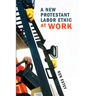 A New Protestant Labor Ethic at Work