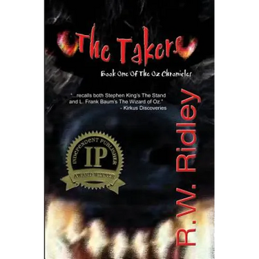 The Takers (2006 IPPY Award Winner in Horror): Book One of the Oz Chronicles