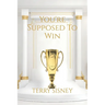 You're Suppose To Win: Overcomers