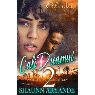 Cali Dreamin' 2: A West Coast Love Story