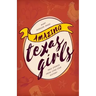 Amazing Texas Girls: True Stories from Lone Star History