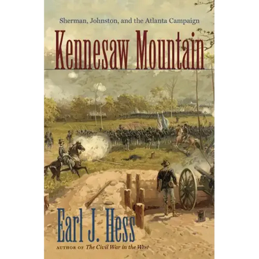 Kennesaw Mountain: Sherman, Johnston, and the Atlanta Campaign
