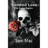Twisted Love: The Game Begins