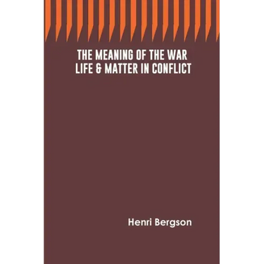The Meaning of the War: Life & Matter in Conflict