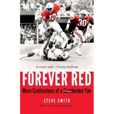 Forever Red: More Confessions of a Cornhusker Fan