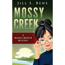 Mossy Creek: A Maggie Mercer Mystery Book 1