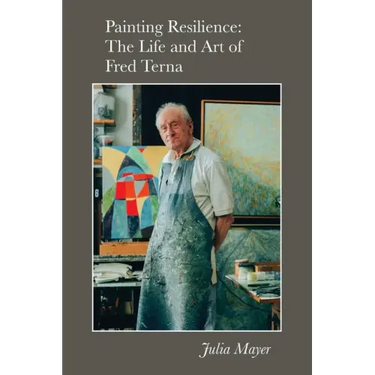 Painting Resilience: The Life and Art of Fred Terna
