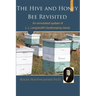 The Hive and the Honey Bee Revisited: An Annotated Update of Langstroth's Classic