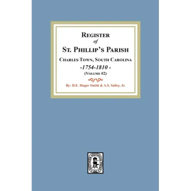 Register of St. Phillip's Parish, Charles Town, South Carolina, 1754-1810. (Volume #2)