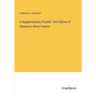 A Supplementary Parallel Text Edition of Chancer's Minor Poems