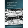 Armenians Beyond Diaspora: Making Lebanon Their Own
