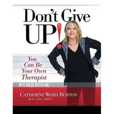 Don't Give Up! Workbook: You Can Be Your Own Therapist