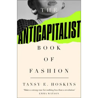 The Anti-Capitalist Book of Fashion