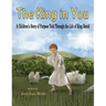 The King In You: A Children's Story of Purpose Told Through the Life of King David