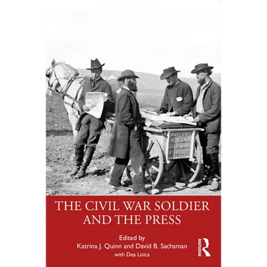 The Civil War Soldier and the Press