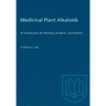 Medicinal Plant Alkaloids: An Introduction for Pharmacy Students (2nd Edition)