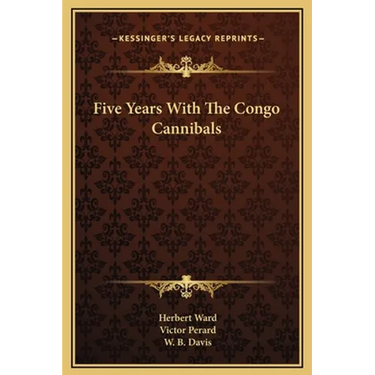 Five Years With The Congo Cannibals