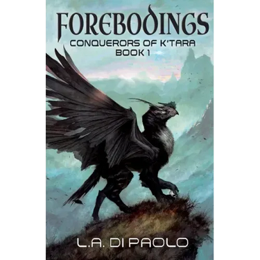 Forebodings: Conquerors of K'Tara, Book 1