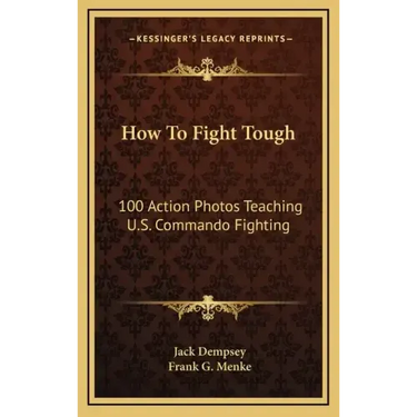 How to Fight Tough: 100 Action Photos Teaching U.S. Commando Fighting