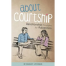 About Courtship: Relationship Principles for Adventists