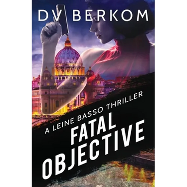 Fatal Objective: A Leine Basso Thriller