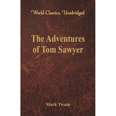 The Adventures of Tom Sawyer (World Classics, Unabridged)