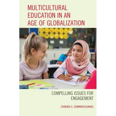 Multicultural Education in an Age of Globalization: Compelling Issues for Engagement