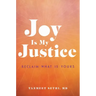 Joy Is My Justice: Reclaim What Is Yours