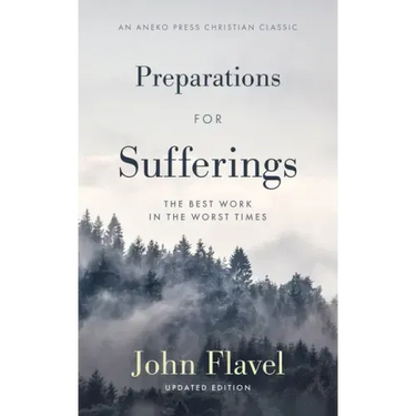 Preparations for Sufferings: The Best Work in the Worst Times