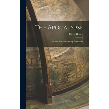 The Apocalypse: Its Structure and Primary Predictions