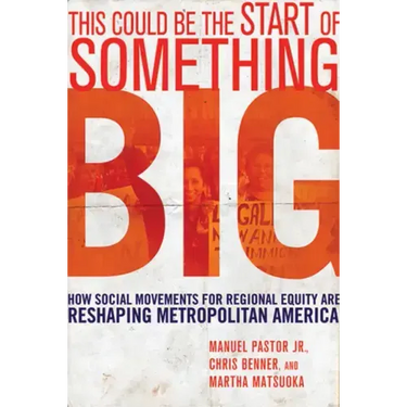 This Could Be the Start of Something Big: How Social Movements for Regional Equity Are Reshaping Metropolitan America