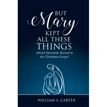 But Mary Kept All These Things