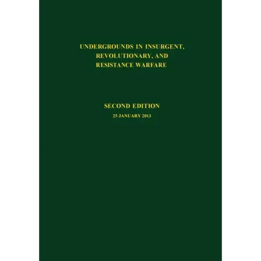 Undergrounds in Insurgent, Revolutionary and Resistance Warfare