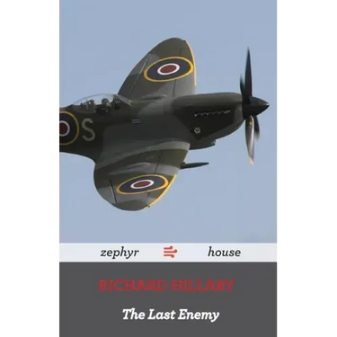 The Last Enemy by Richard Hillary: A World War Two Memoir by a Spitfire Pilot